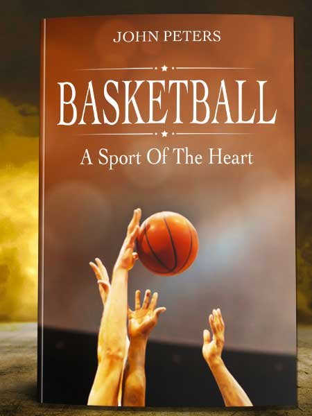 Basket-ball-a-sport-of-the-heart Basketball A Sport Of The Heart